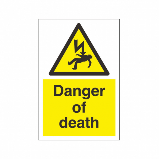 Danger Of Death Safety Sign