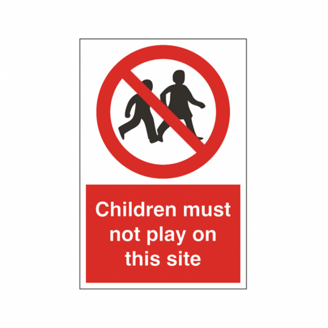 Children Must Not Play On This Site Safety Sign