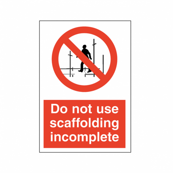 Do Not Use Scaffolding Incomplete Safety Sign